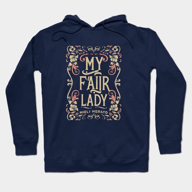 My fair lady Hoodie by designfurry 